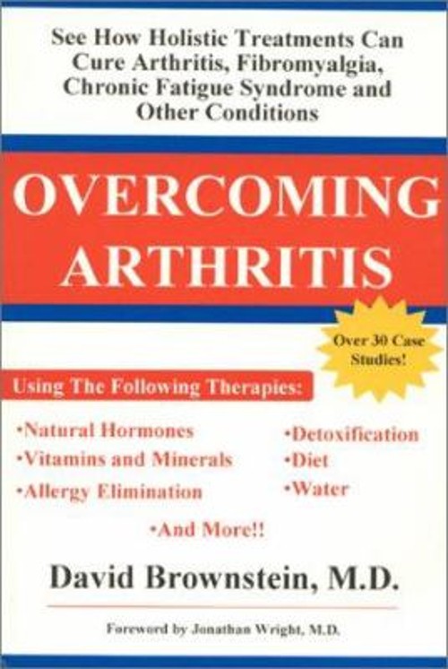 Overcoming Arthritis : See How Holistic Treatments Can Cure Arthr
