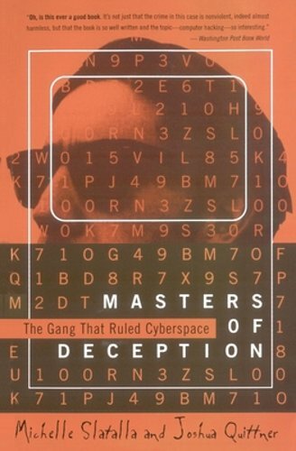 The Masters of Deception: The Gang That Ruled Cyberspace by Michele Slatalla