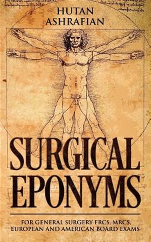 Surgical Eponyms: For General Surgery Frcs, Mrcs, European and American Board…