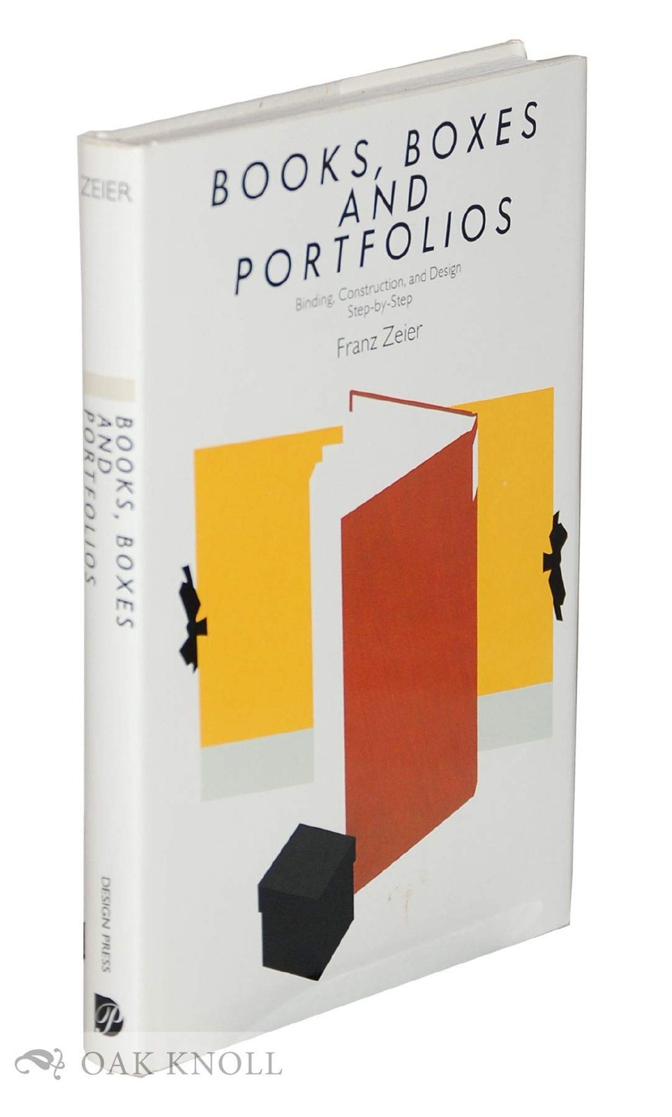 Books, Boxes & Portfolios: Binding, Construct and Design, Step-By-Step