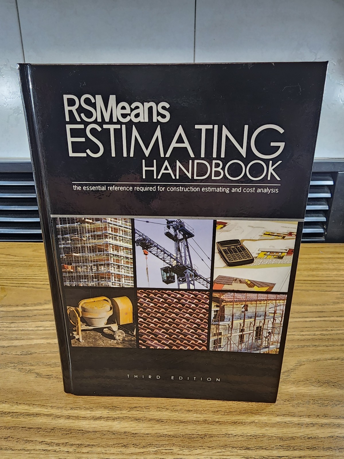 RSMeans Estimating Handbook,the Essential Reference Required for Construction