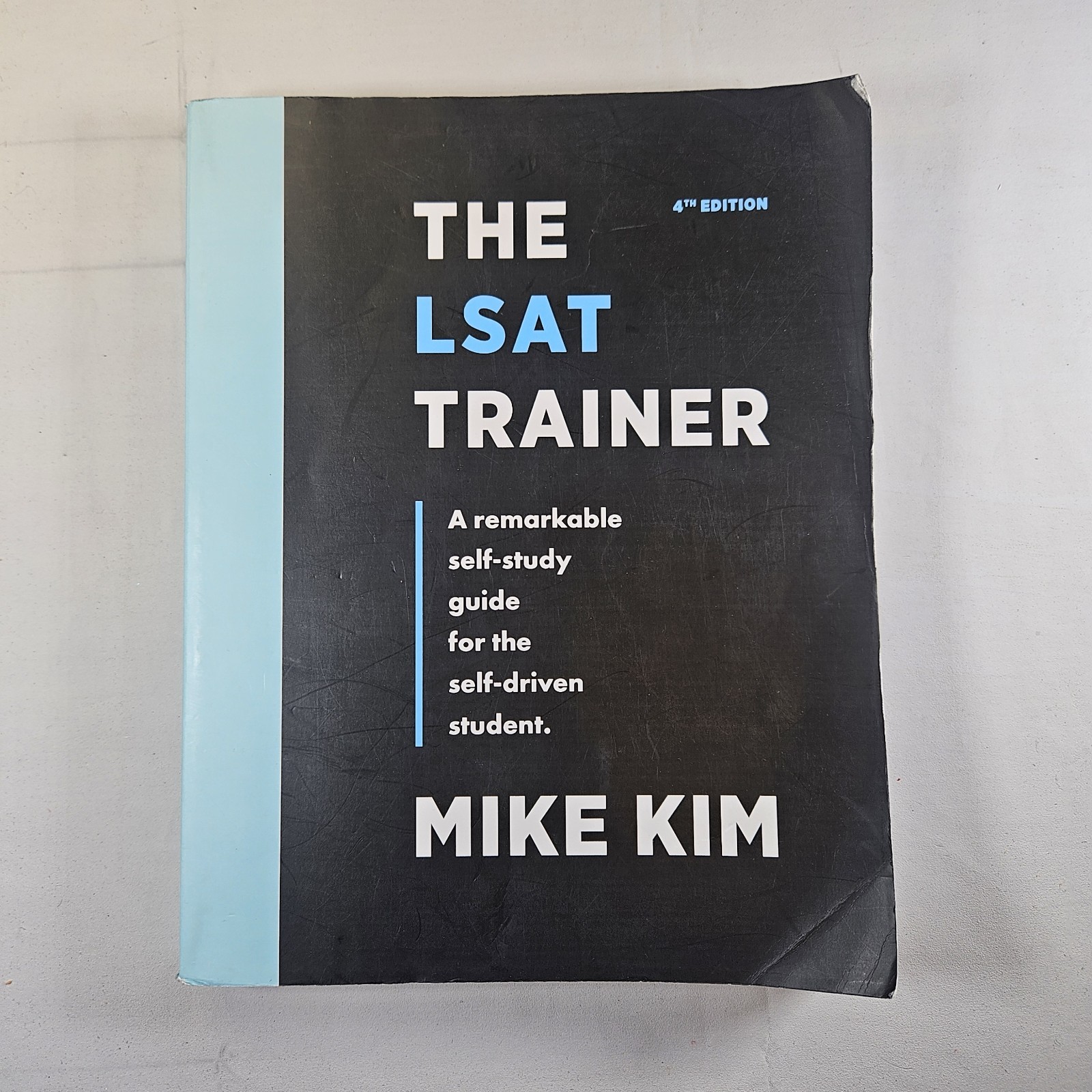 LSAT Trainer : A Remarkable Self-Study Guide for the Self-Driven Student by Mike