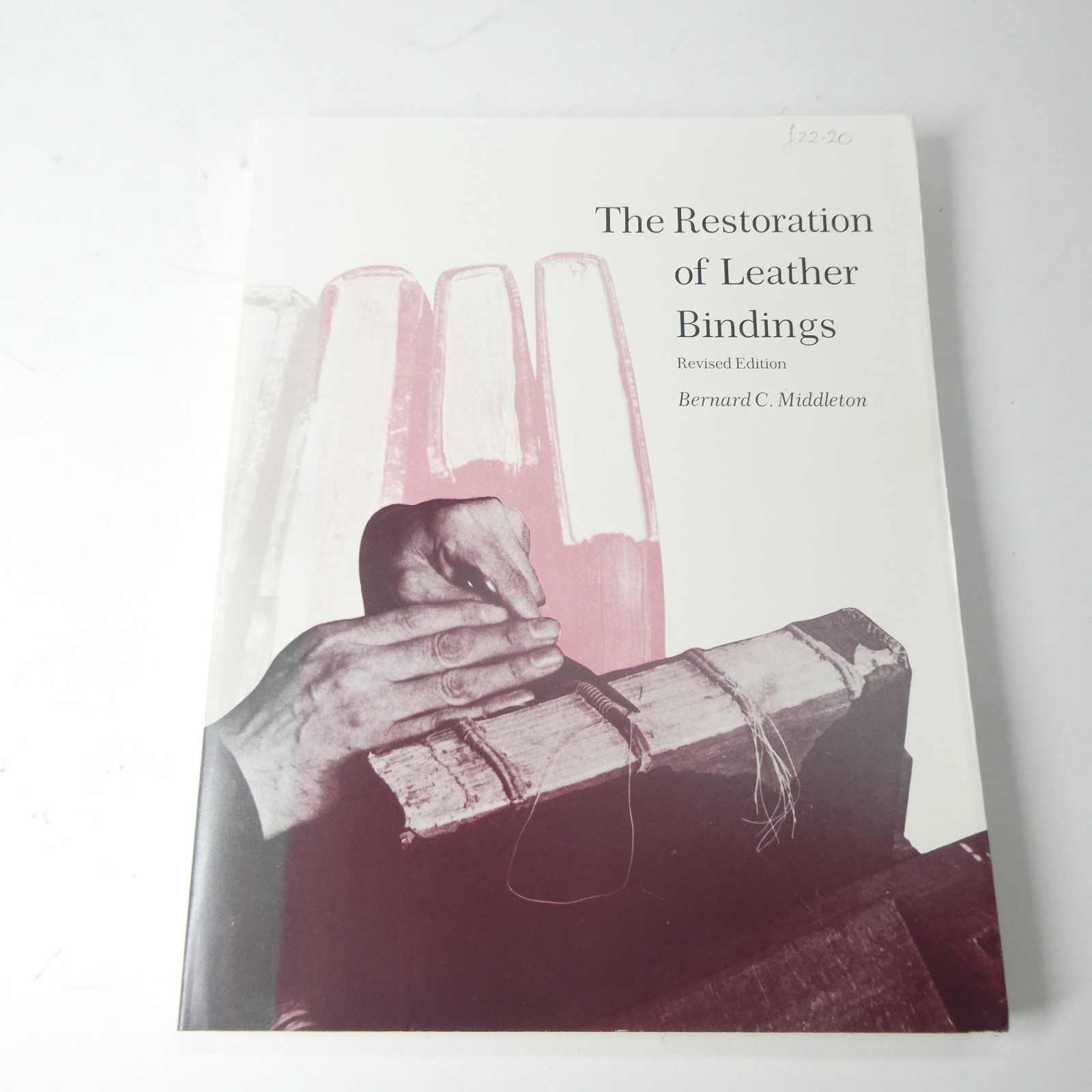 The Restoration of Leather Bindings Revised Ed. Bernard C. Middleton 1984