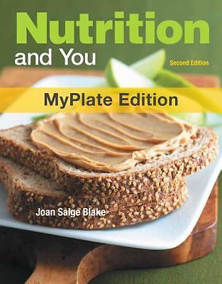 Nutrition and You, MyPlate Edition (2nd Edition) by Joan Salge Blake