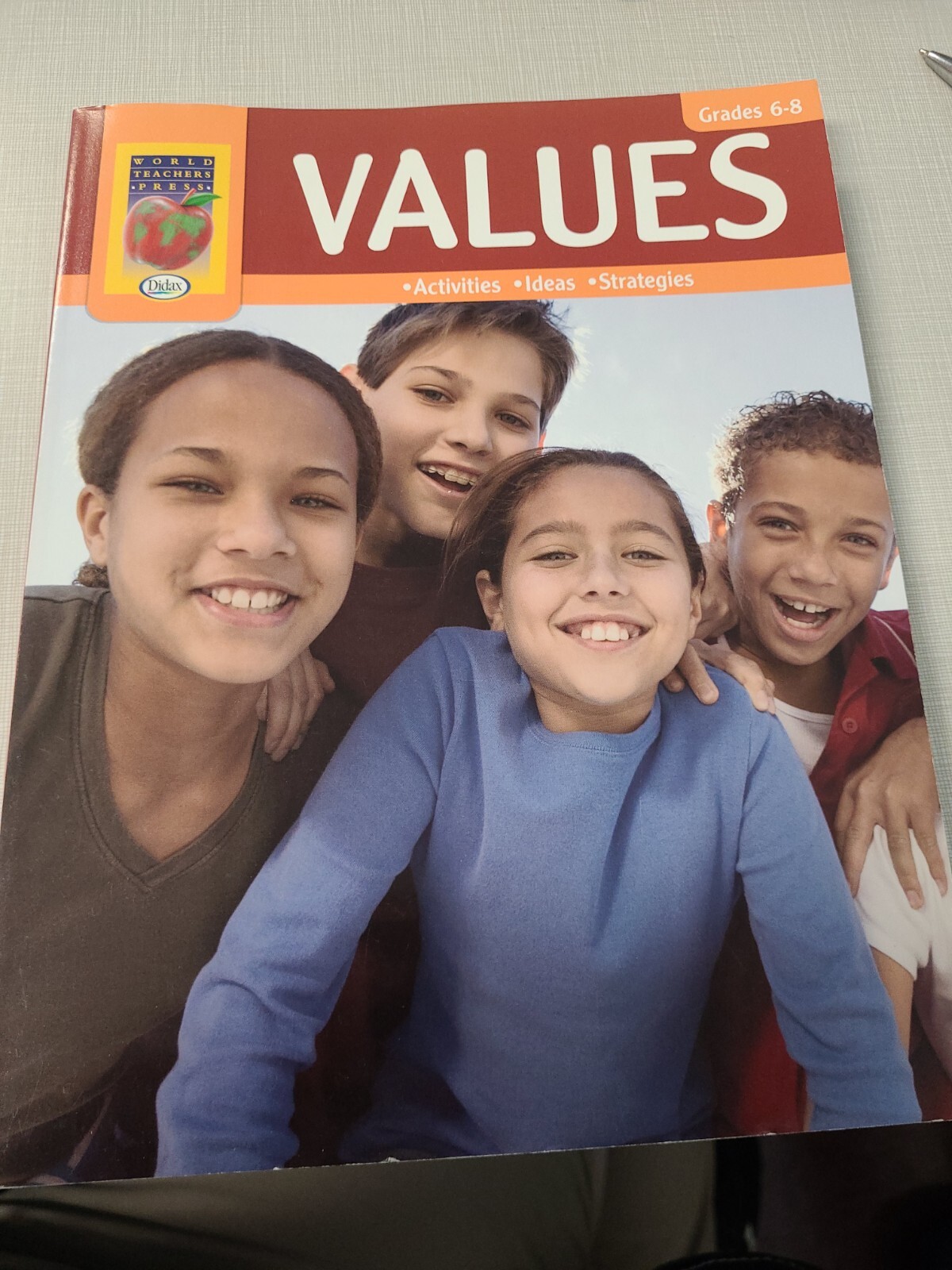 Values, Grades 6-8 : Activities, Ideas, Strategies by Didax World Teacher Press