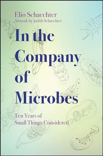 In the Company of Microbes: Ten Years of Small Things Consider…