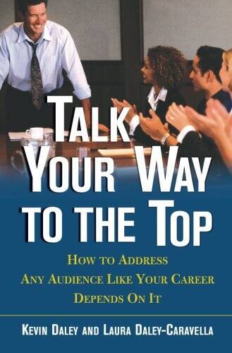 Talk Your Way to the Top: How to Address Any Audience Like Your Career De – GOOD