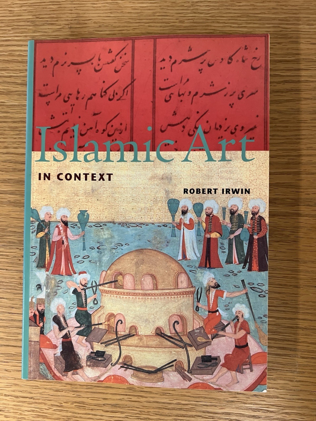 ISLAMIC ART IN CONTEXT (PERSPECTIVES (HARRY N. ABRAMS, By Robert Irwin EXCELLENT