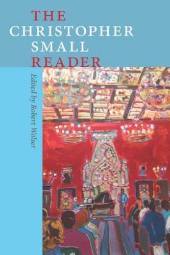 The Christopher Small Reader (Music / Culture), Small, Christopher, Good Book