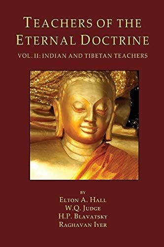 TEACHERS OF THE ETERNAL DOCTRINE VOL. II: INDIAN AND By Elton A Hall & William Q