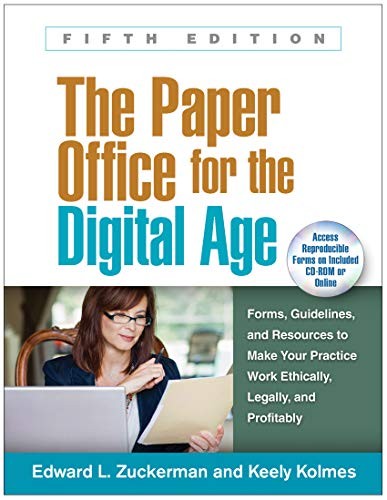 The Paper Office for the Digital Age: Forms, Guidelines, and Resources to Make Y