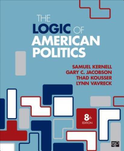 The Logic of American Politics (Eighth Edition) – Paperback – VERY GOOD
