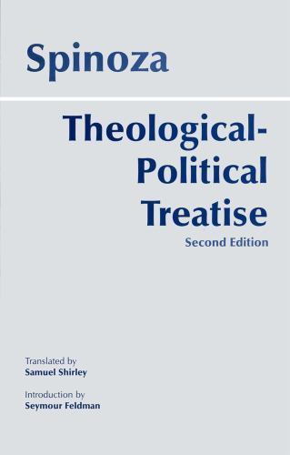 Theological-Political Treatise: Gebhardt Edition – Feldman, Seymour, Shirley, Sa