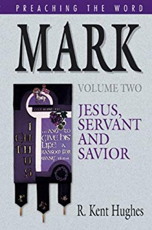 Mark Vol. II : Jesus, Servant and Savior Hardcover R. Kent Hughes
