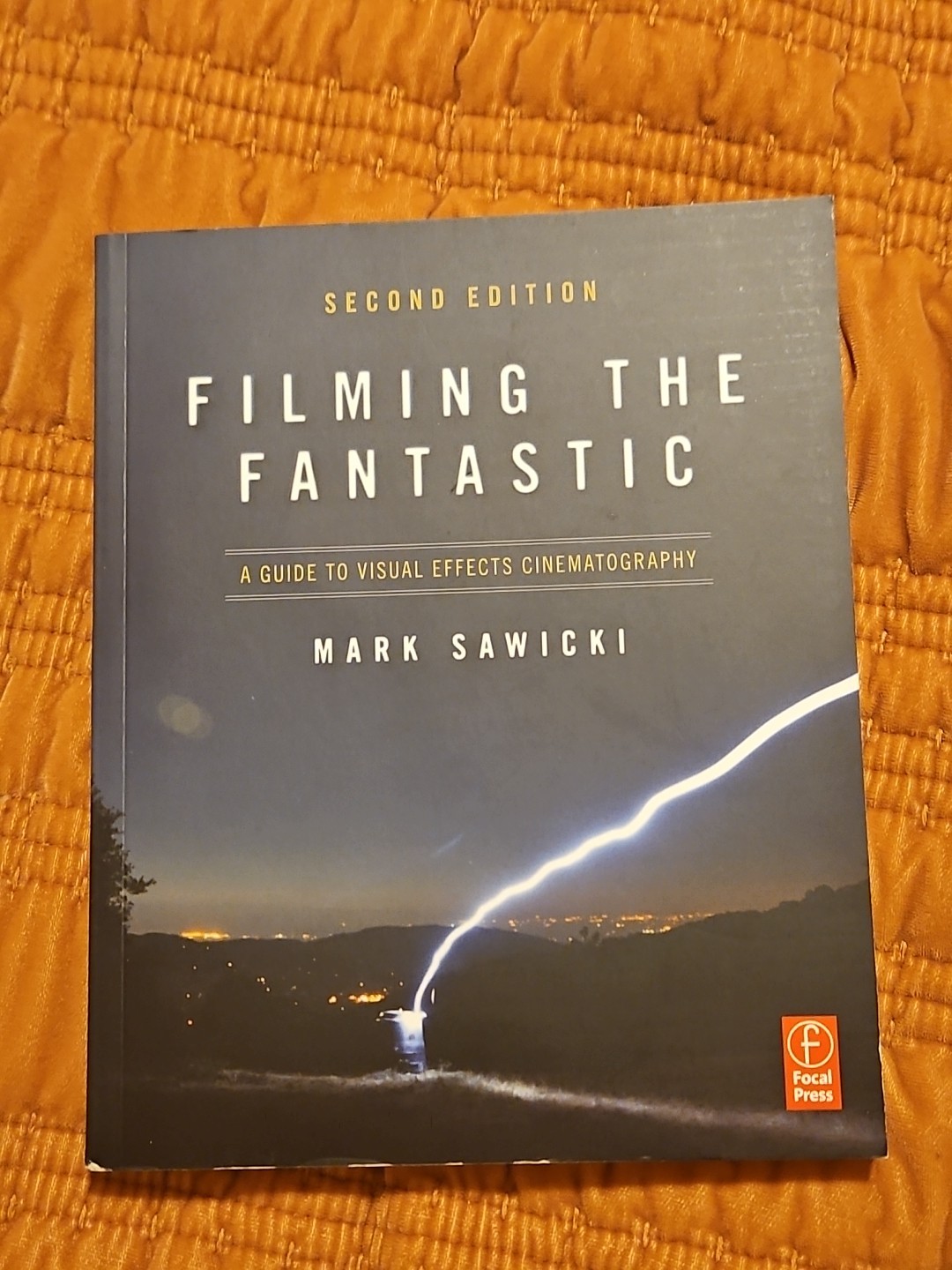 Filming the Fantastic : A Guide to Visual Effects Cinematography, Paperback