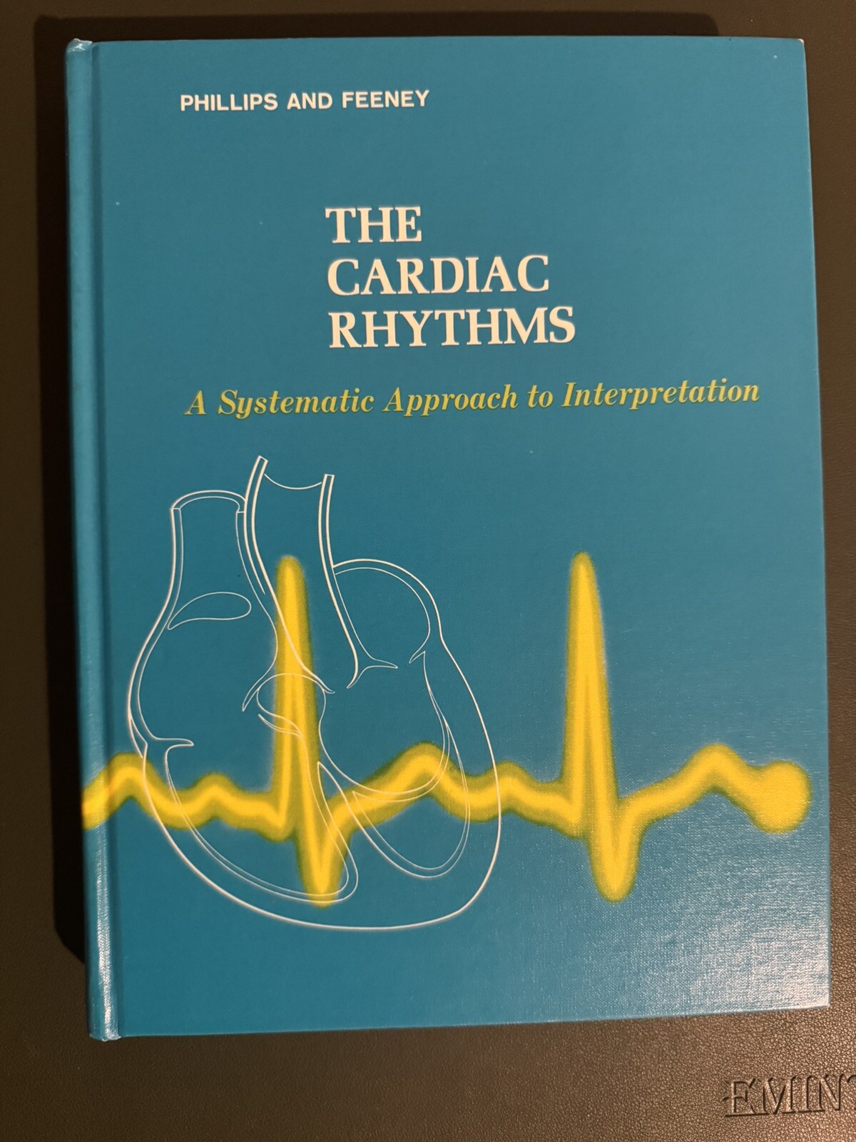 The Cardiac Rhythms A Systematic Aproach Interpretation by Feeney & Phillips HC