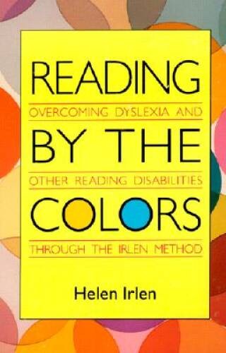 Reading by the Colors – Paperback By Irlen, Helen – VERY GOOD