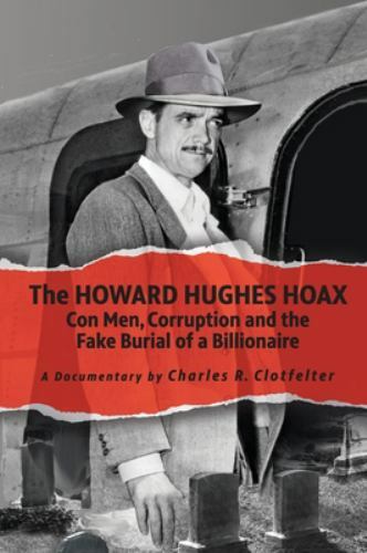 The Howard Hughes Hoax by Charles R Clotfelter, Clotfelter, Brand New, Free s…