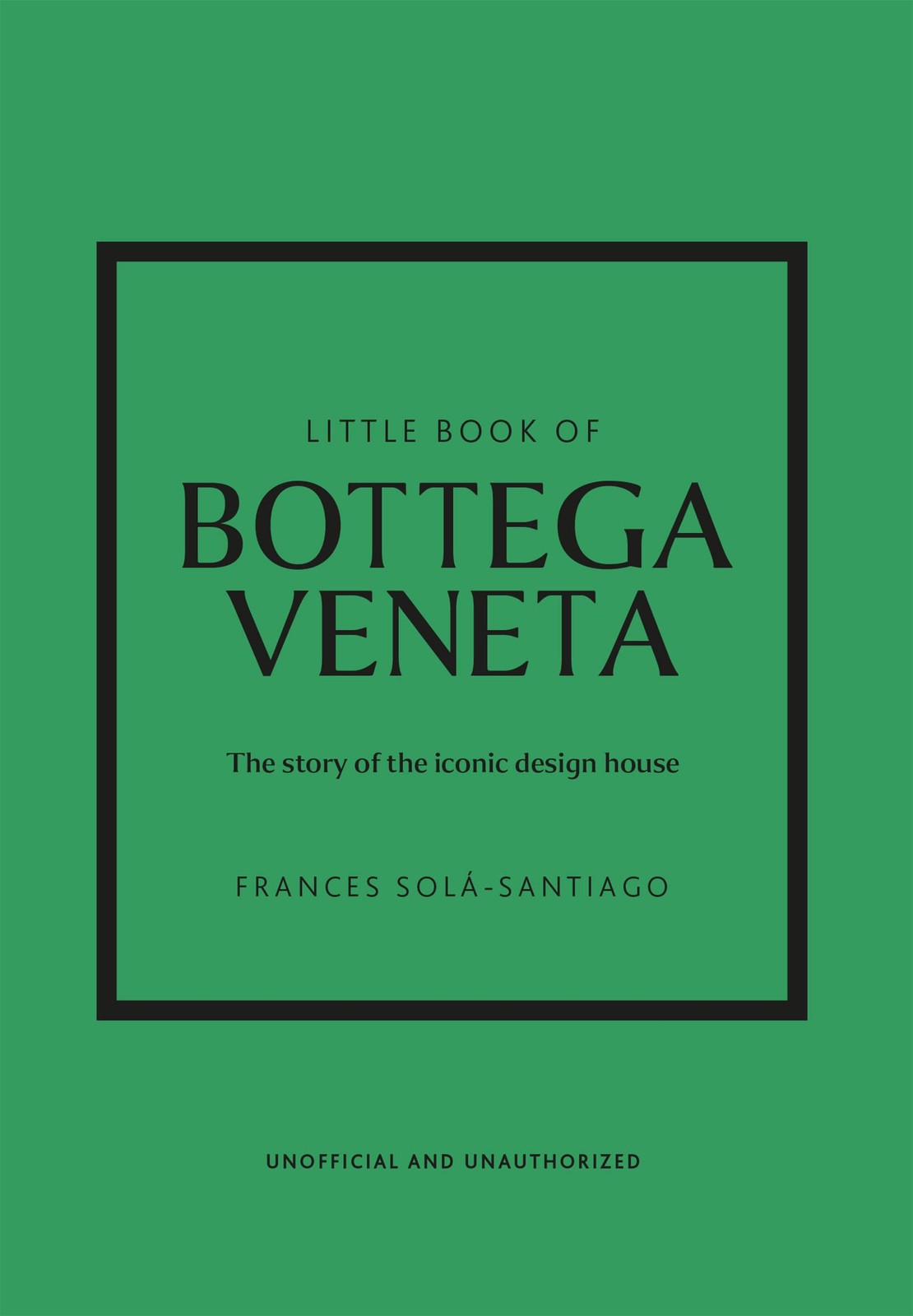 Little Book of Bottega Veneta: The story of the iconic fashion house (Little…