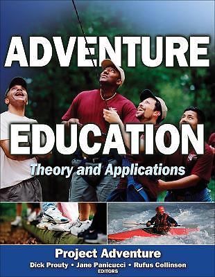 Adventure Education: Theory and Applications by Project Adventure, Inc.