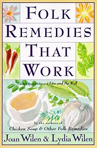 FOLK REMEDIES THAT WORK: BY JOAN AND LYDIA WILEN, AUTHORS **Mint Condition**