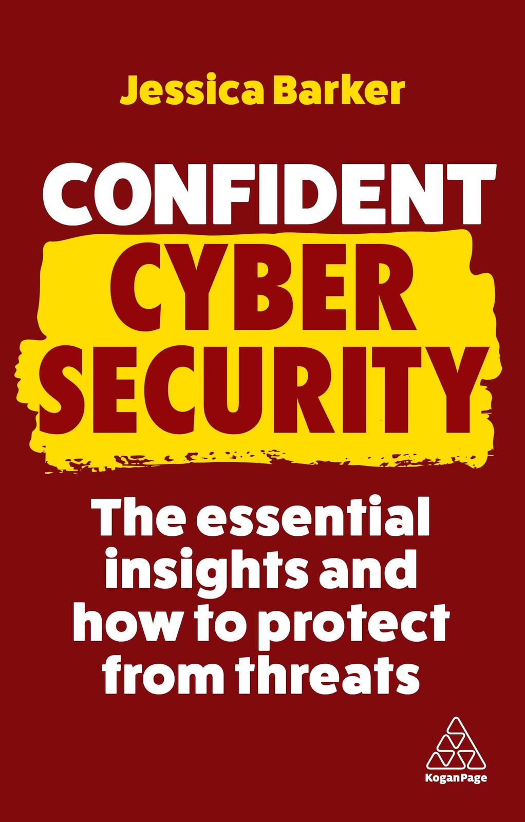 Confident Cyber Security: The Essential Insights and How to Protect from Thr…