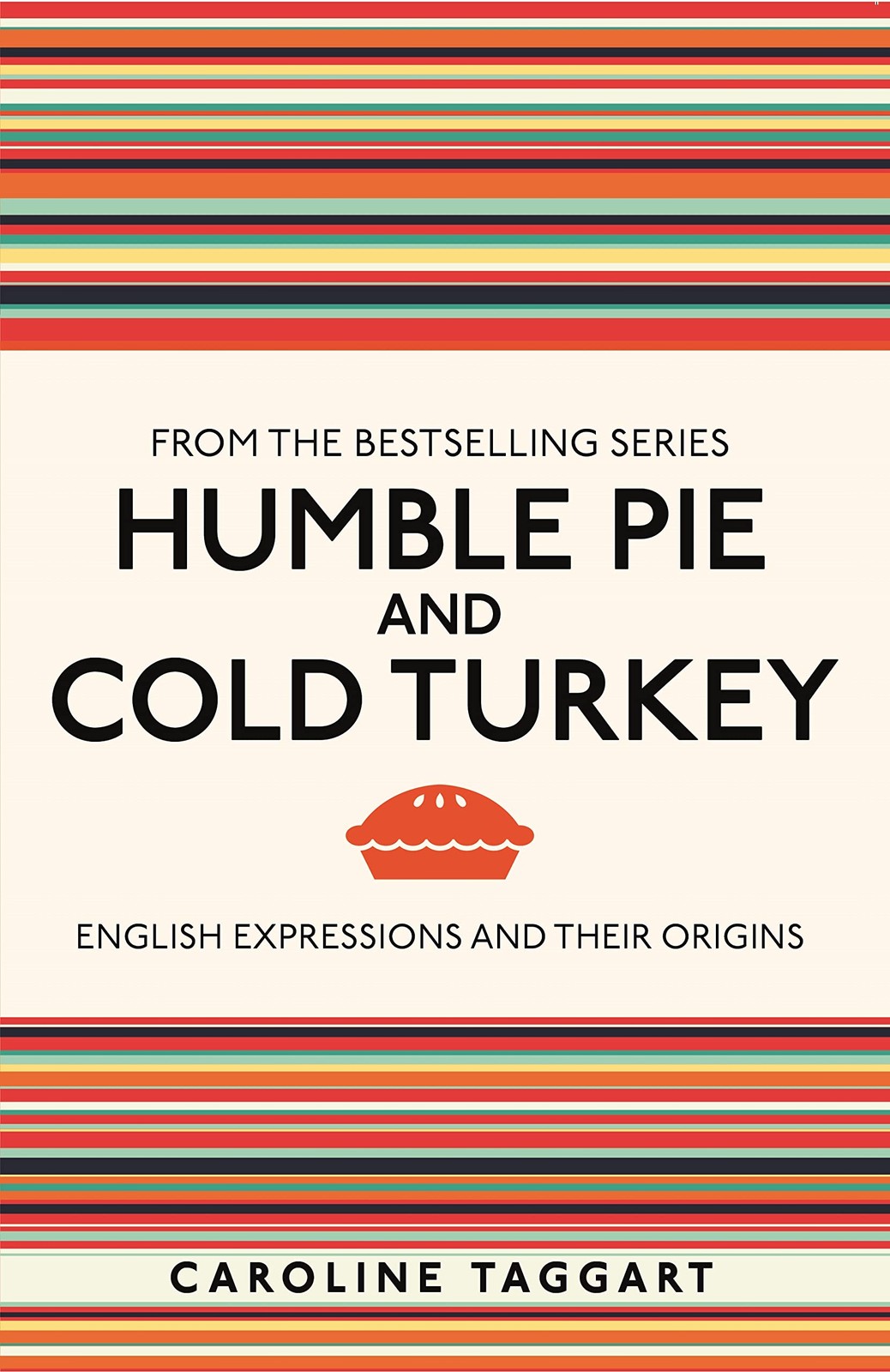Humble Pie and Cold Turkey: English Expressions and Their Origins – paperbac…