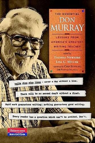 The Essential Don Murray: Lessons from America&rsquo;s Greatest Writing Teacher – GOOD
