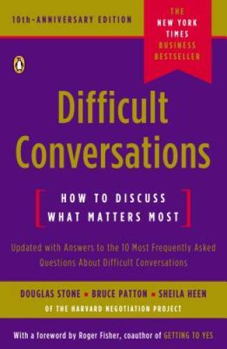 Difficult Conversations: How to Discuss What Matters Most – ACCEPTABLE
