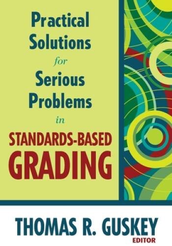Practical Solutions for Serious Problems in Standards-Based Grading – GOOD