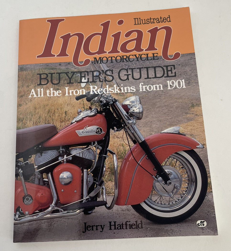 Illustrated Indian Motorcycle Buyer’s Guide by Jerry Hatfield