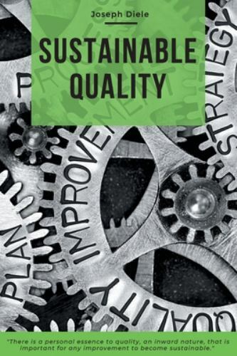 Sustainable Quality, Paperback by Diele, Joseph, Like New Used, Free shipping…