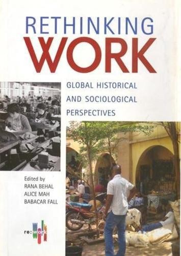Rana P. Behal Alice Rethinking Work – Global Historical and Sociolog (Hardback)