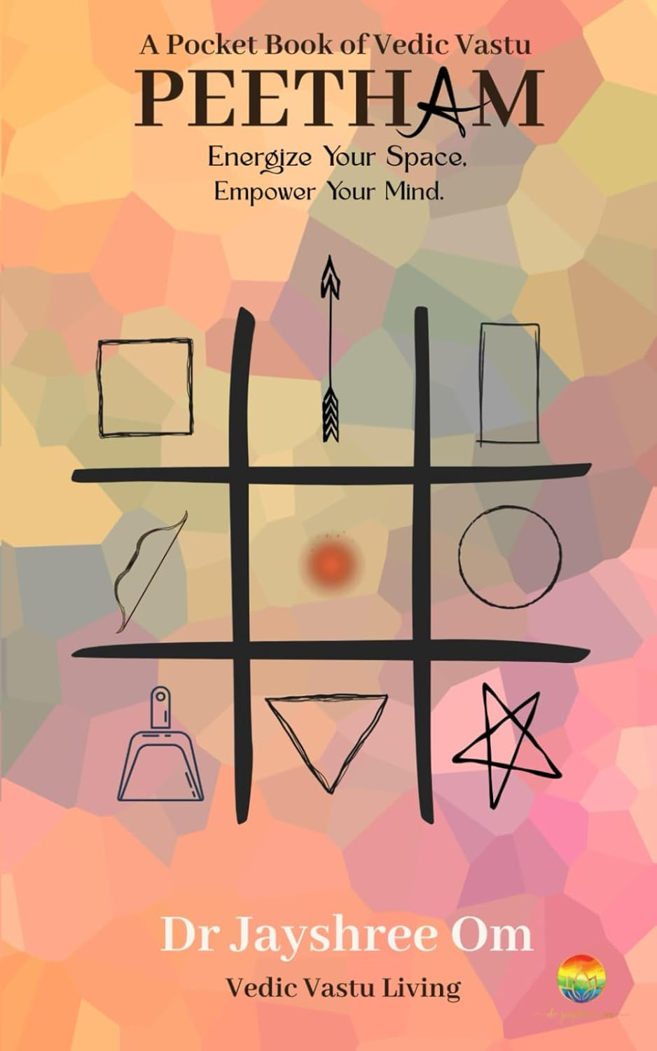 A Pocket Book Of Vastu, Peetham: Energise Your Space, Empower Your Mind