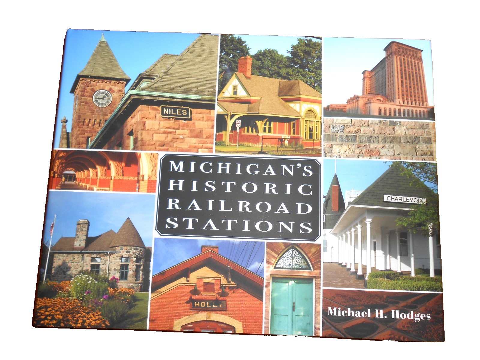 Michael Hodges MICHIGAN’S HISTORIC RAILROAD STATIONS 2012 – HC/DJ LN