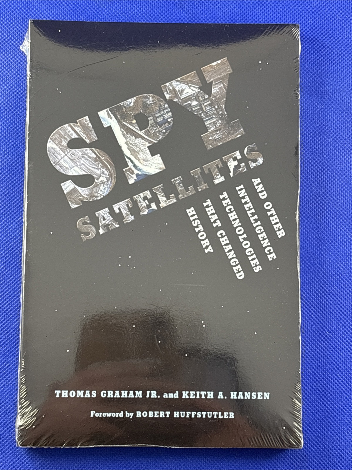 Spy Satellites and Other Intelligence Technologies That Changed History
