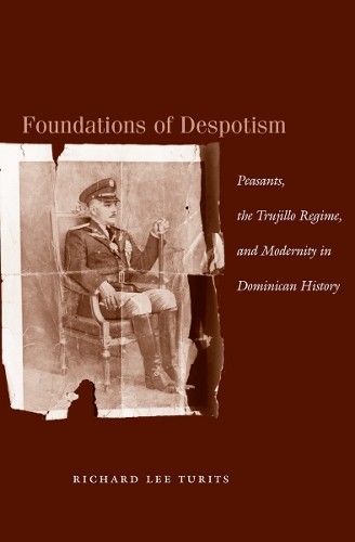 Richard Lee Turits Foundations of Despotism (Paperback) (UK IMPORT)