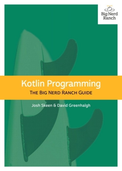 Kotlin Programming : The Big Nerd Ranch Guide David, Skeen, Josh
