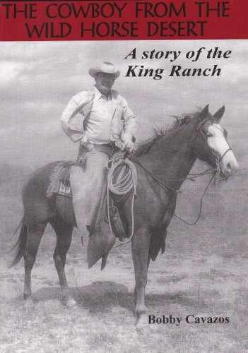 The Cowboy from the Wild Horse Desert – Paperback, by Bobby Cavazos – Very Good