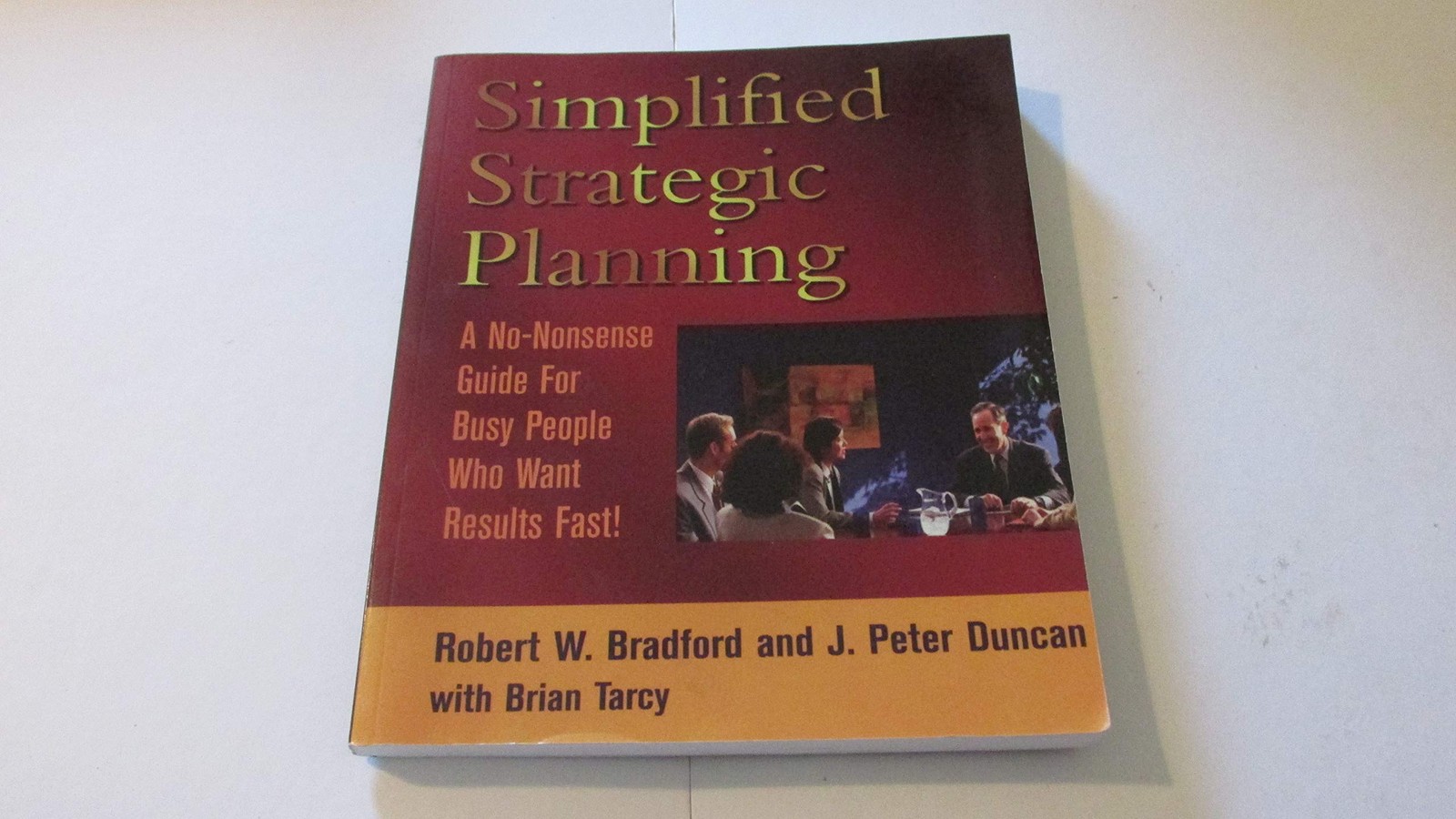 Simplified Strategic Planning: A No-Nonsense Guide for Busy People Who Want …