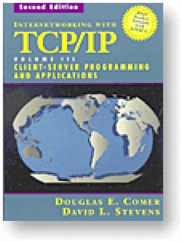 INTERNETWORKING WITH TCP/IP VOL. III, CLIENT-SERVER By Douglas E. Comer & David