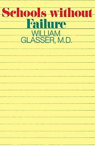 Schools Without Failure – Paperback, by Glasser M.D. William – Acceptable