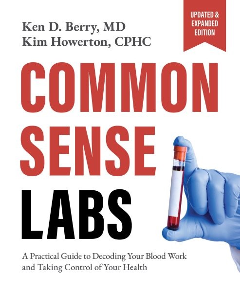 Common Sense Labs : A Practical Guide to Decoding Your Blood Work and Taking …