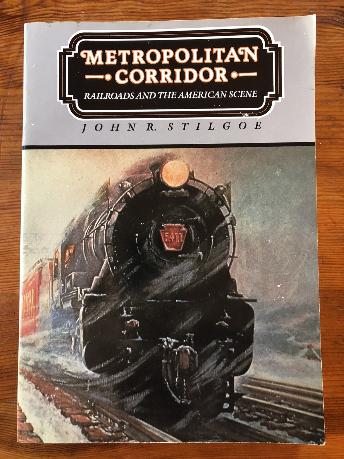 Metropolitan Corridor : Railroads and the American Scene (1983) John R Stilgoe