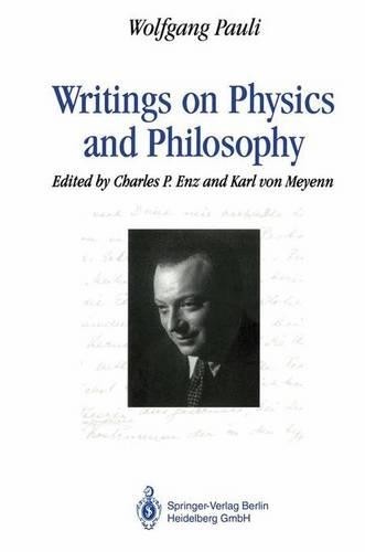 Wolfgang Pauli Writings on Physics and Philosophy (Paperback)