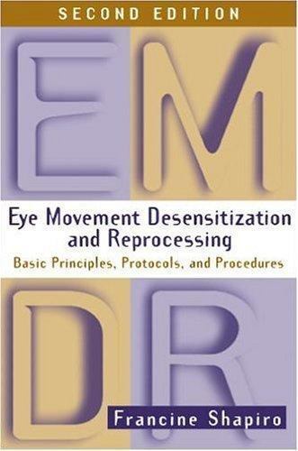 Eye Movement Desensitization and Reprocessing (EMDR): Basic Principles, Protoc..