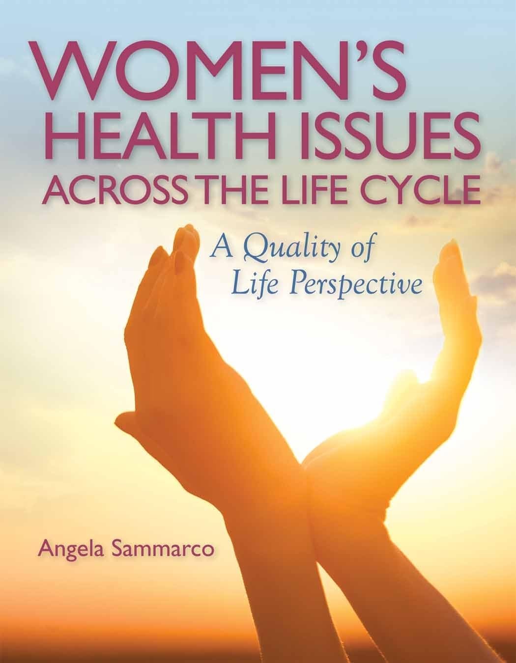 Women’s Health Issues Across the Life Cycle: A Quality of Life Perspective