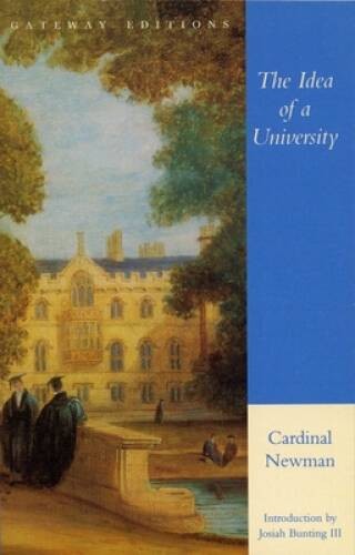 The Idea of a University – Paperback By Newman, John Henry Cardinal – GOOD