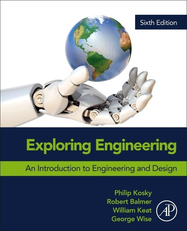 Exploring Engineering: An Introduction to Engineering and Design by Balmer