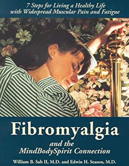 Fibromyalgia and the MindBodyspirit Connection : 7 Steps for Livi